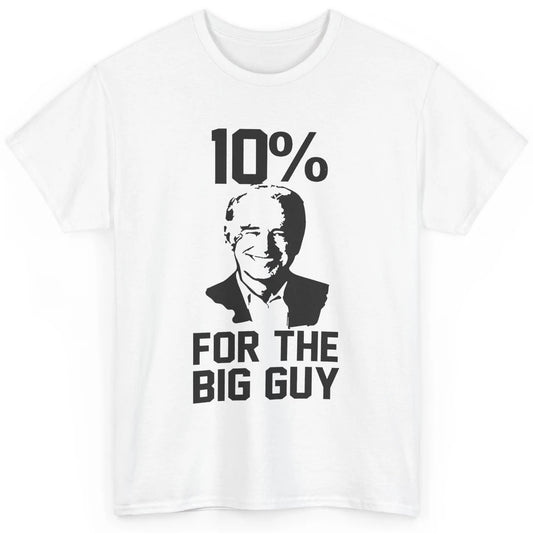 Funny Biden 10 Percent For Big Guy Anti Liberals Democrats Classic Unisex T-Shirt