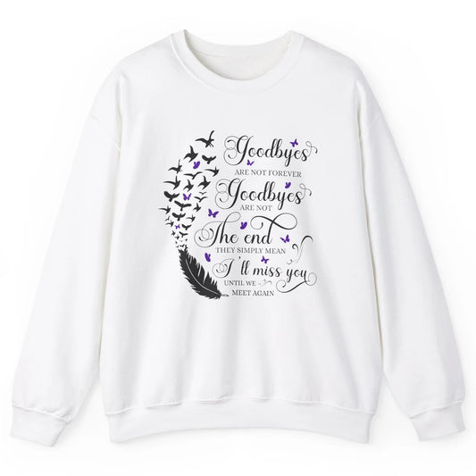 Angel Wing Butterfly Goodbyes Are Not The End Loving Memory Unisex Crewneck Sweatshirt