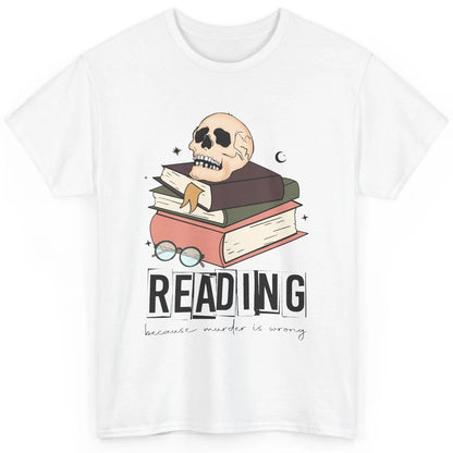 Retro Skull Books Reading Because Murder Is Wrong Booknerd Classic Unisex T-Shirt