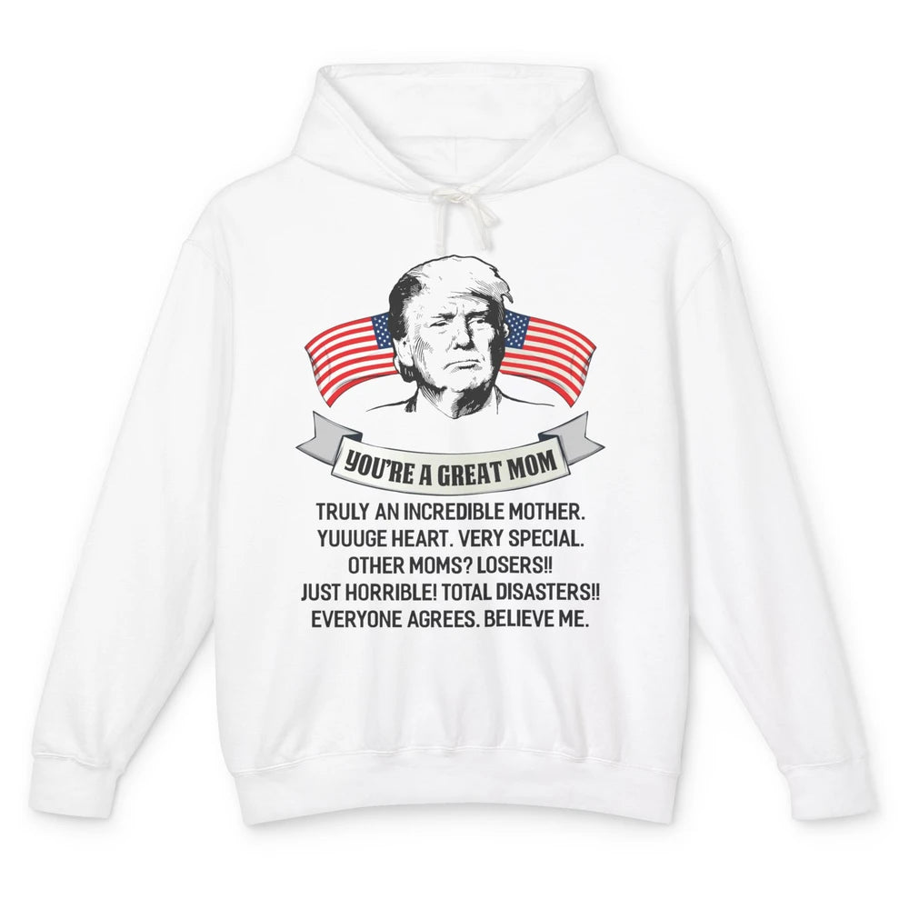 Trump Mothers Day You Are A Great Mother Funny Mothers Day Unisex Lightweight Hoodie