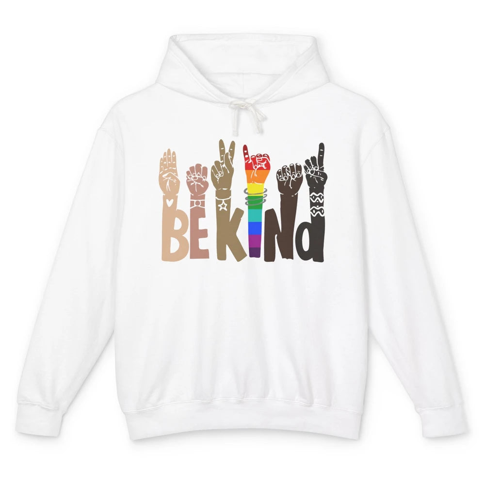 Be Kind Sign Language Rainbow Anti Racism Be Kind LGBT Pride Unisex Lightweight Hoodie