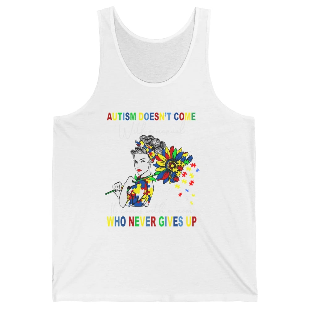 Autism Mom Sunflowers Autism Comes With A Mom Never Gives Up Unisex Jersey Tank