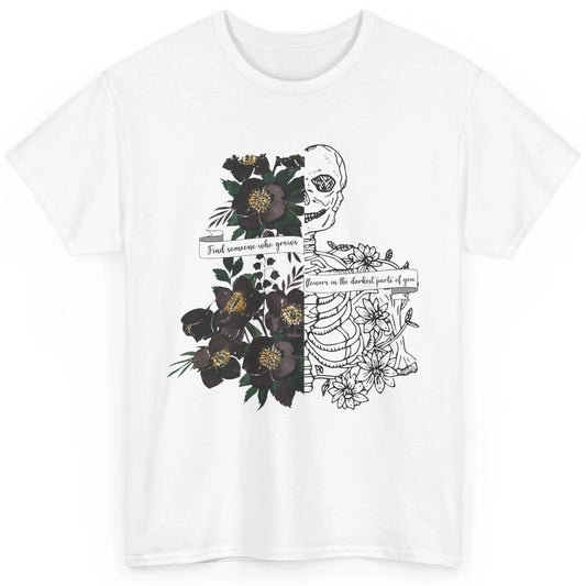 Floral Skeleton Find Someone Who Grow Flower Western Country Classic Unisex T-Shirt