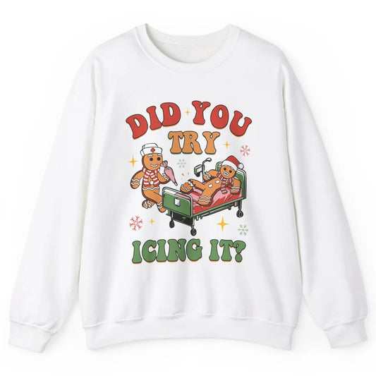 Christmas Gingerbread ICU Nurse Did You Try Icing It Cookies Unisex Crewneck Sweatshirt