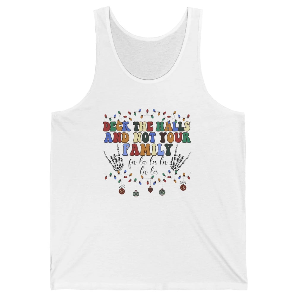 Funny Christmas Deck The Halls & Not Your Family Xmas Lights Unisex Jersey Tank