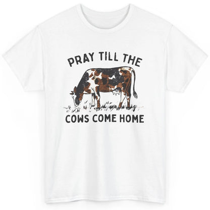 Farmer Daisy Cow Pray Till The Cows Come Home Western Heifer Classic Unisex T-Shirt