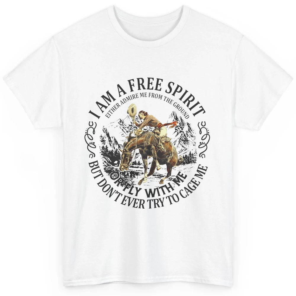 Cowgirl Free Spirit Don't Try To Cage Me Western Country Classic Unisex T-Shirt