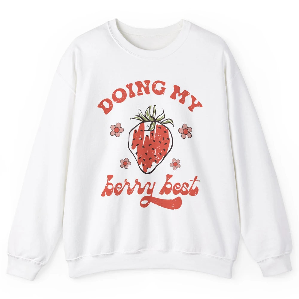 Retro Strawberry Doing My Berry Best Happy Mind Happy Life Unisex Crewneck Sweatshirt