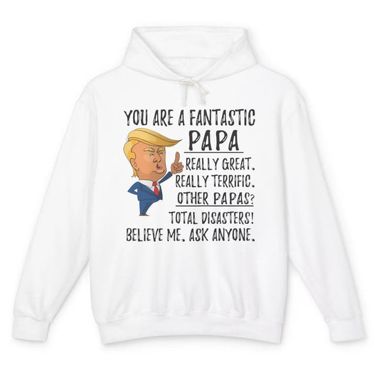 Funny Trump Fathers Day Grandpa Gift You Are Fantastic Papa Unisex Lightweight Hoodie