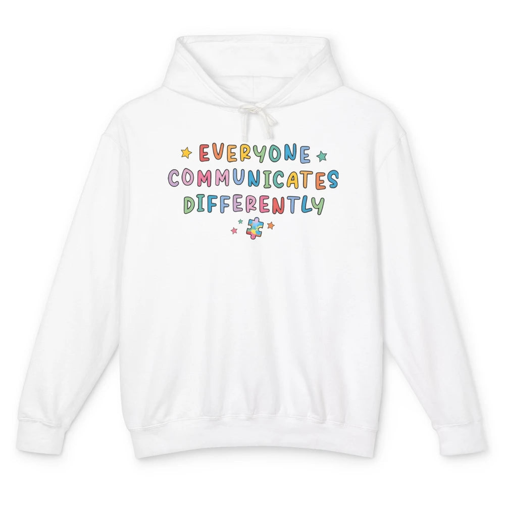 Autism Sped Teacher Everyone Communicates Differently Unisex Lightweight Hoodie