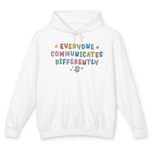 Autism Sped Teacher Everyone Communicates Differently Unisex Lightweight Hoodie