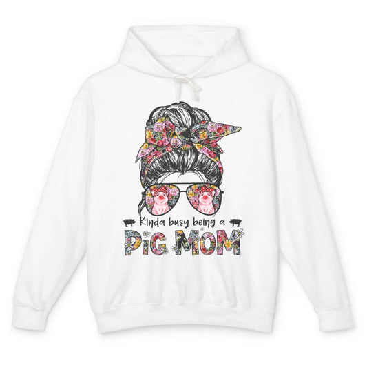 Cute Kinda Busy Being Pig Mom Life Messy Hair Bun Woman Mama Unisex Lightweight Hoodie