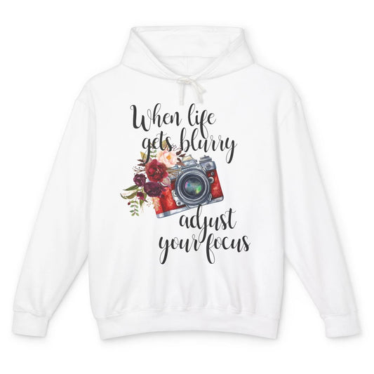 When Life Gets Blurry Adjust Your Focus Camera Photographer Unisex Lightweight Hoodie