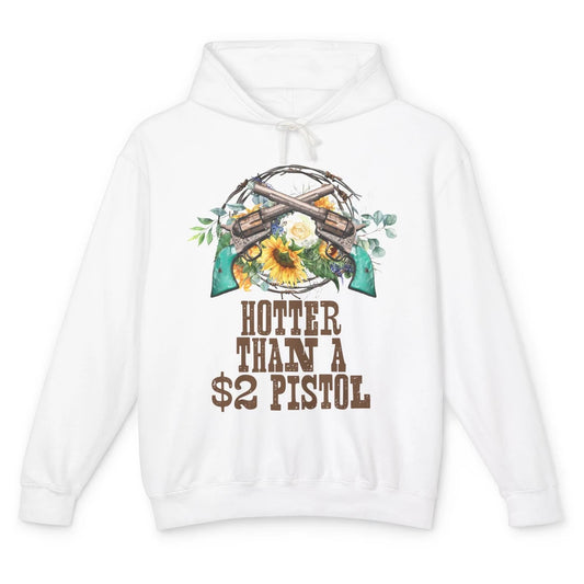 Funny Cowgirl Hotter Than A 2 Dollar Pistol Western Country Unisex Lightweight Hoodie