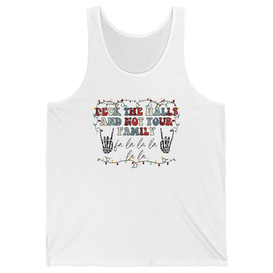 Skeleton Deck The Hall And Not Your Family Christmas Costume Unisex Jersey Tank