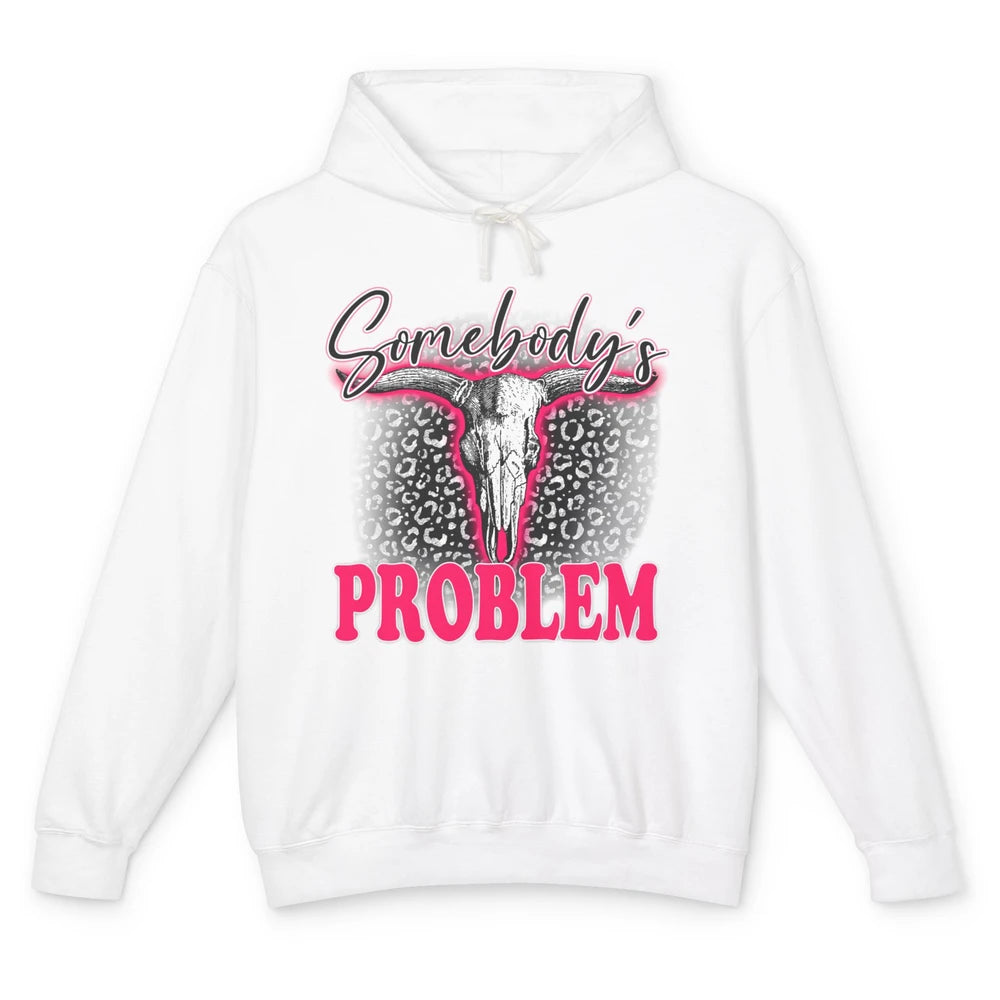 Leopard Somebody's Problem Bull Skull Western Country Cowboy Unisex Lightweight Hoodie