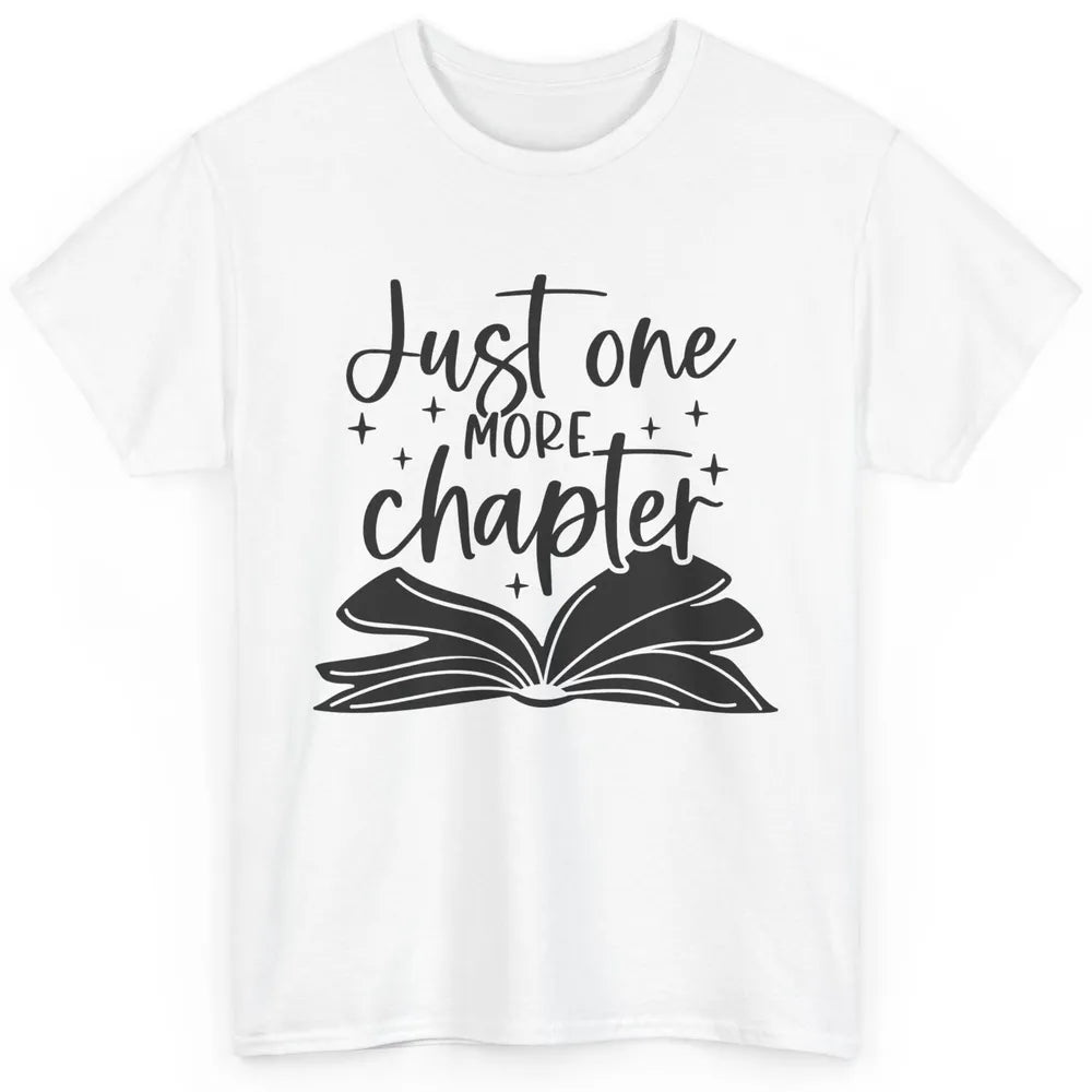 Funny Book Lovers Just One More Chapter Librarian Reading Classic Unisex T-Shirt