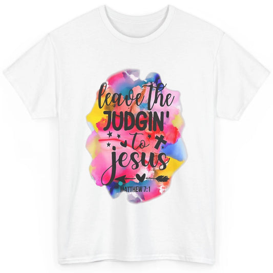 Colorful Leave Judging Faith Christian Jesus God Bible Verse Classic Unisex T-Shirt