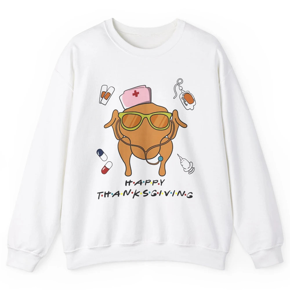 Thanksgiving Nurse Friends Funny Nurse Turkey Day Fall Unisex Crewneck Sweatshirt