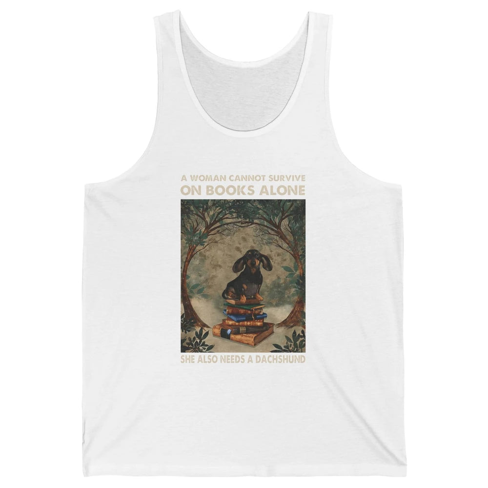 Woman Cannot Survive On Books Alone She Also Needs Dachshund Unisex Jersey Tank