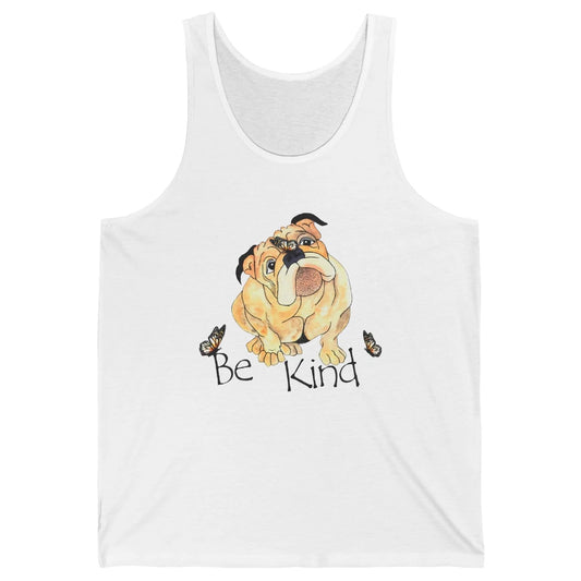 Be Kind English Bulldog With Butterfly Bulldog Lovers Gift Unisex Jersey Tank