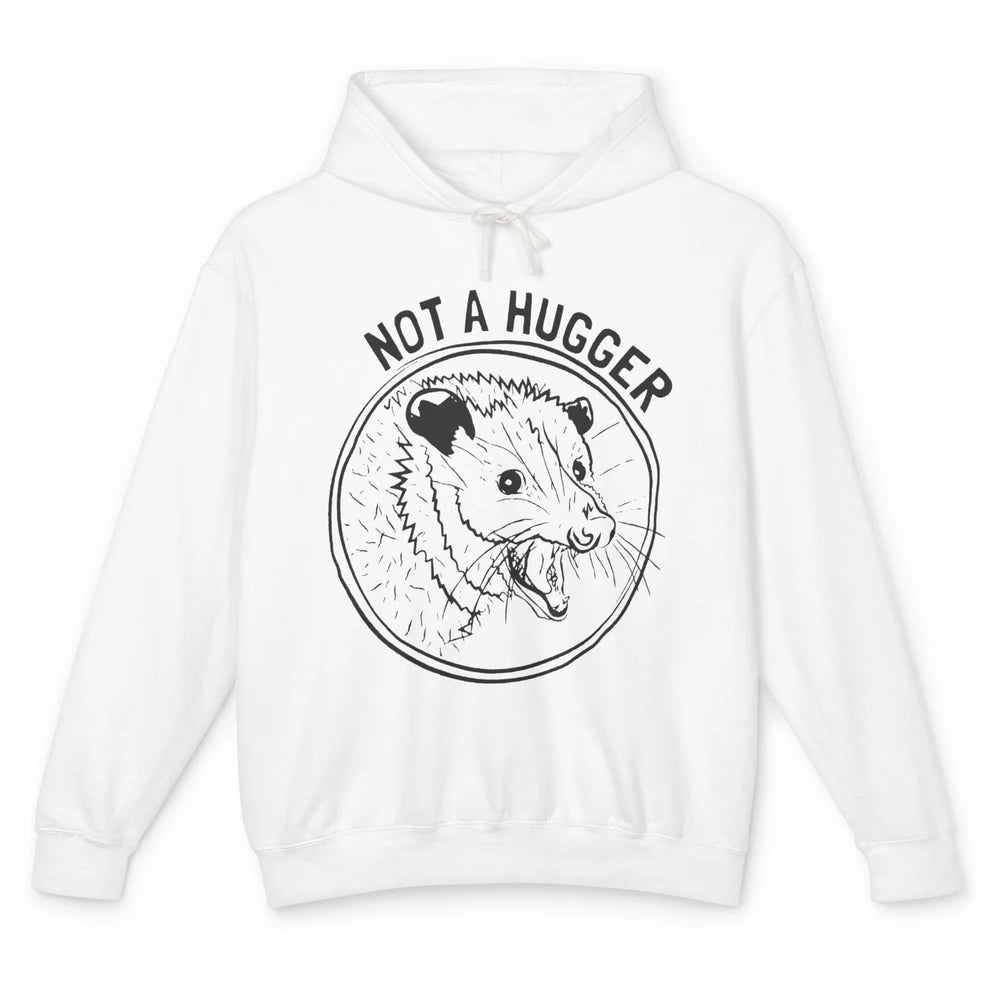 Not a Hugger Opossum Street Cats Funny Opossum Lovers Gift Unisex Lightweight Hoodie