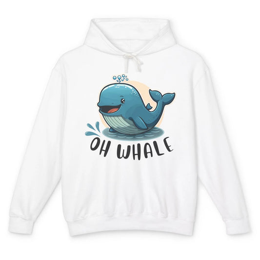 Funny Baby Whale Oh Whale Ocean Animal Positive Inspiration Unisex Lightweight Hoodie