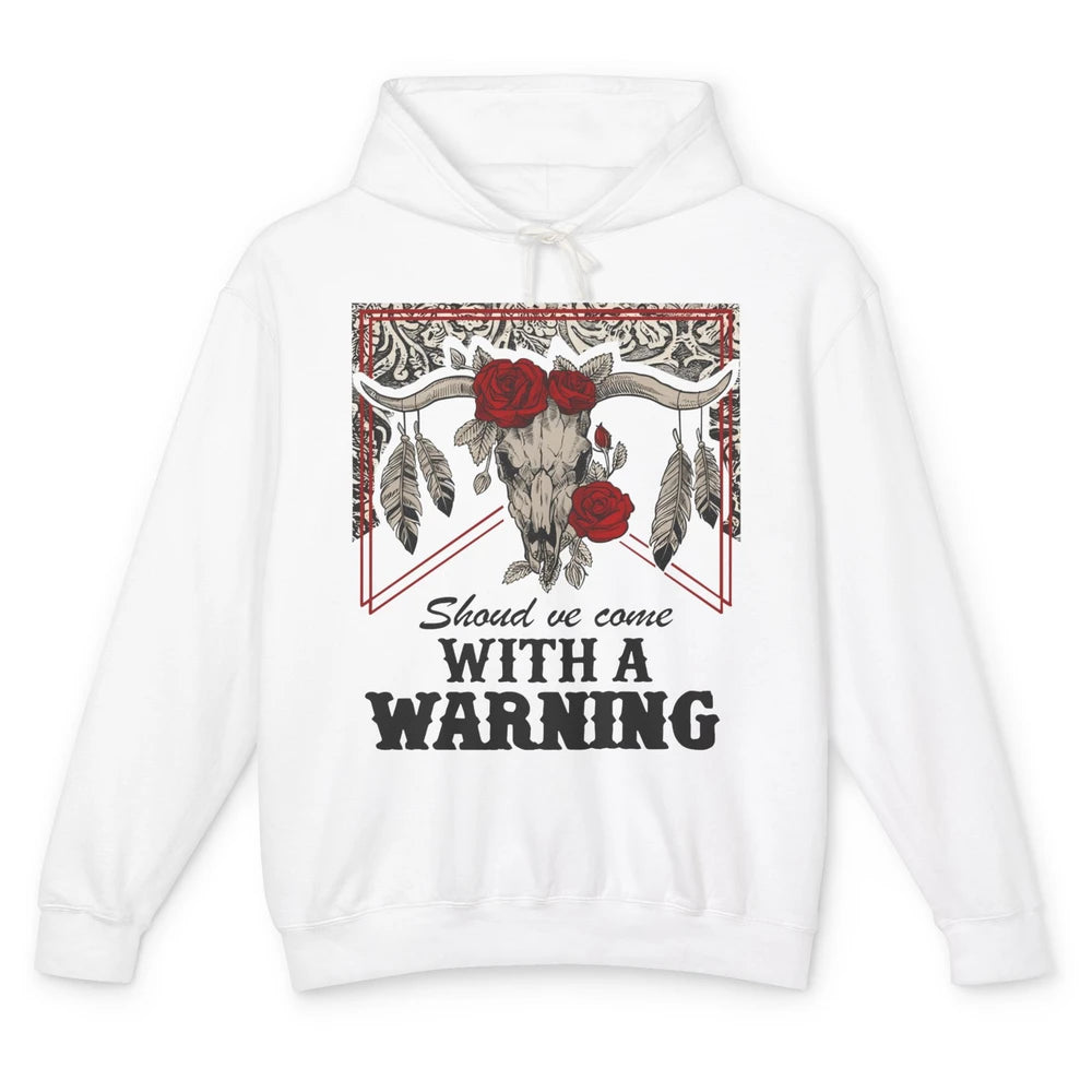 Boho Bull Skull Roses Should've Come With A Warning Western Unisex Lightweight Hoodie