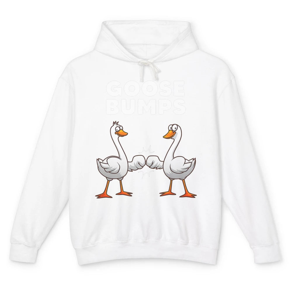 Funny Goose Bumps Humor Geese Sarcastic Pun Joke Farm Animal Unisex Lightweight Hoodie