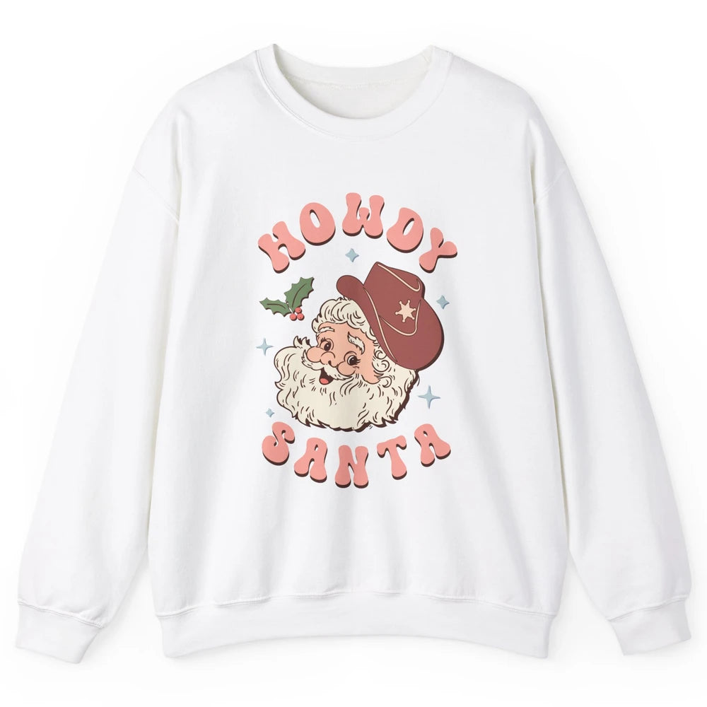 Merry Christmas Howdy Cowboy Xmas Santa Claus Cactus Western Unisex Crewneck Sweatshirt