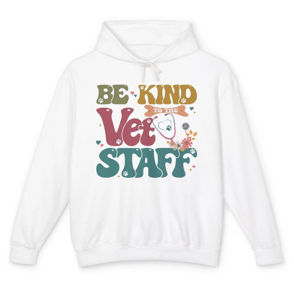 Be Kind To The Vet Staff Groovy Veterinarian Pet Lovers Unisex Lightweight Hoodie