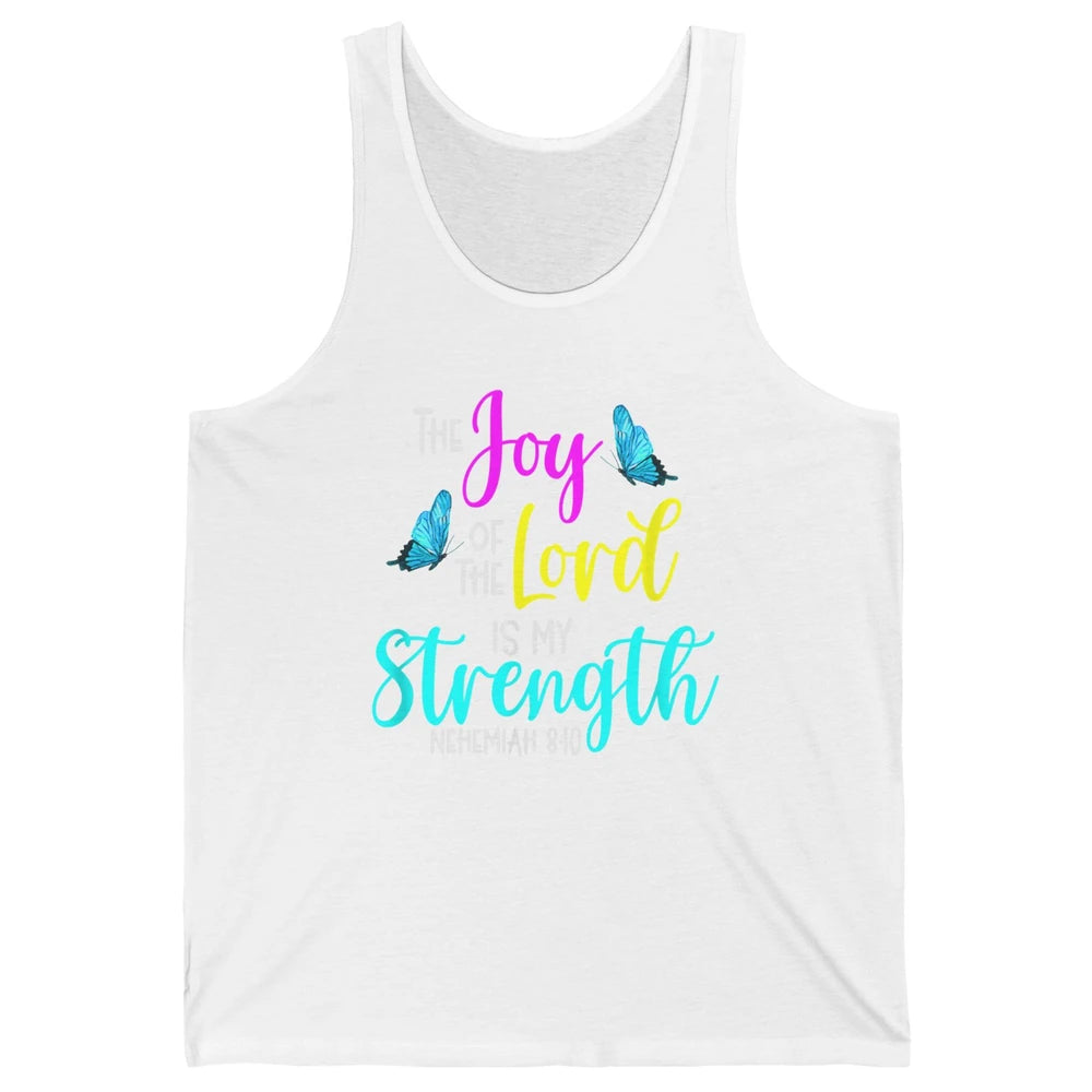 The Joy Of Lord My Strength Butterfly Bible Jesus Christian Unisex Jersey Tank