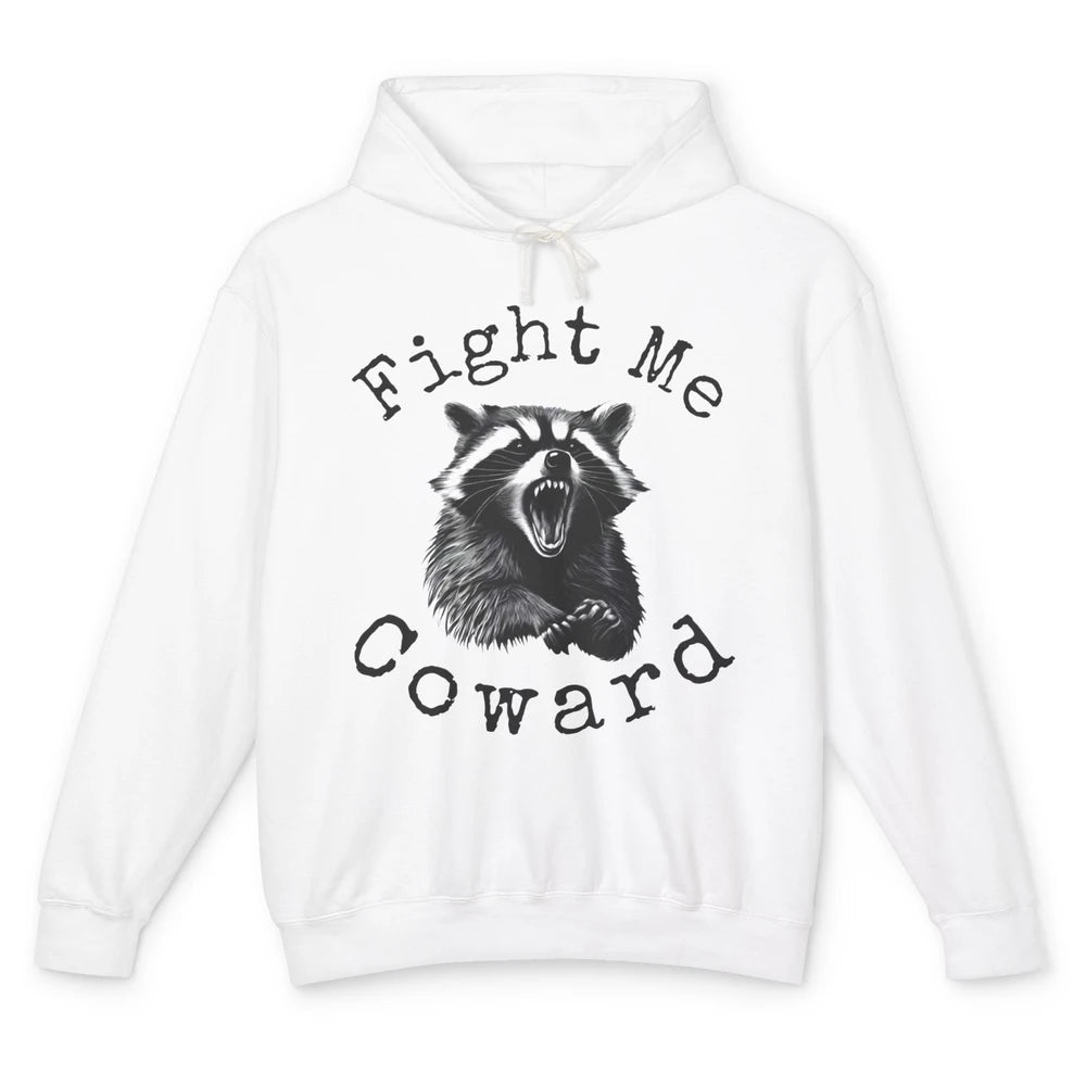 Funny Raccoon Fight Me Coward Sarcastic Racoon Inspiration Unisex Lightweight Hoodie