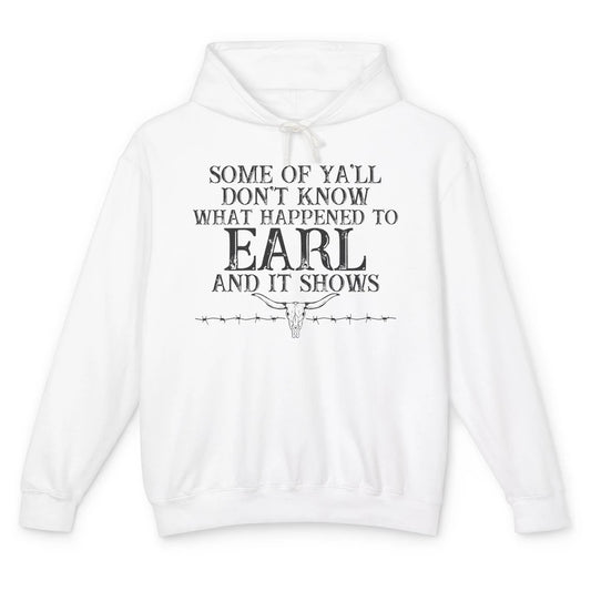 Bull Skull Some You Don't Know What Happened to Earl Western Unisex Lightweight Hoodie