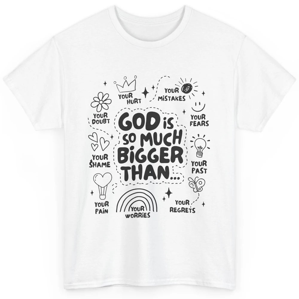 Christian God Is So Much Bigger Than Your Fear Religious Classic Unisex T-Shirt