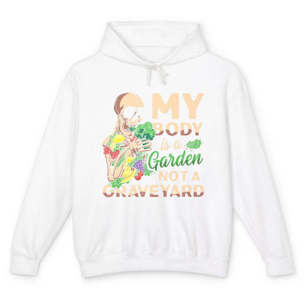 My Body Is Garden Not Graveyard Vegan Vegetarian Veggies Unisex Lightweight Hoodie