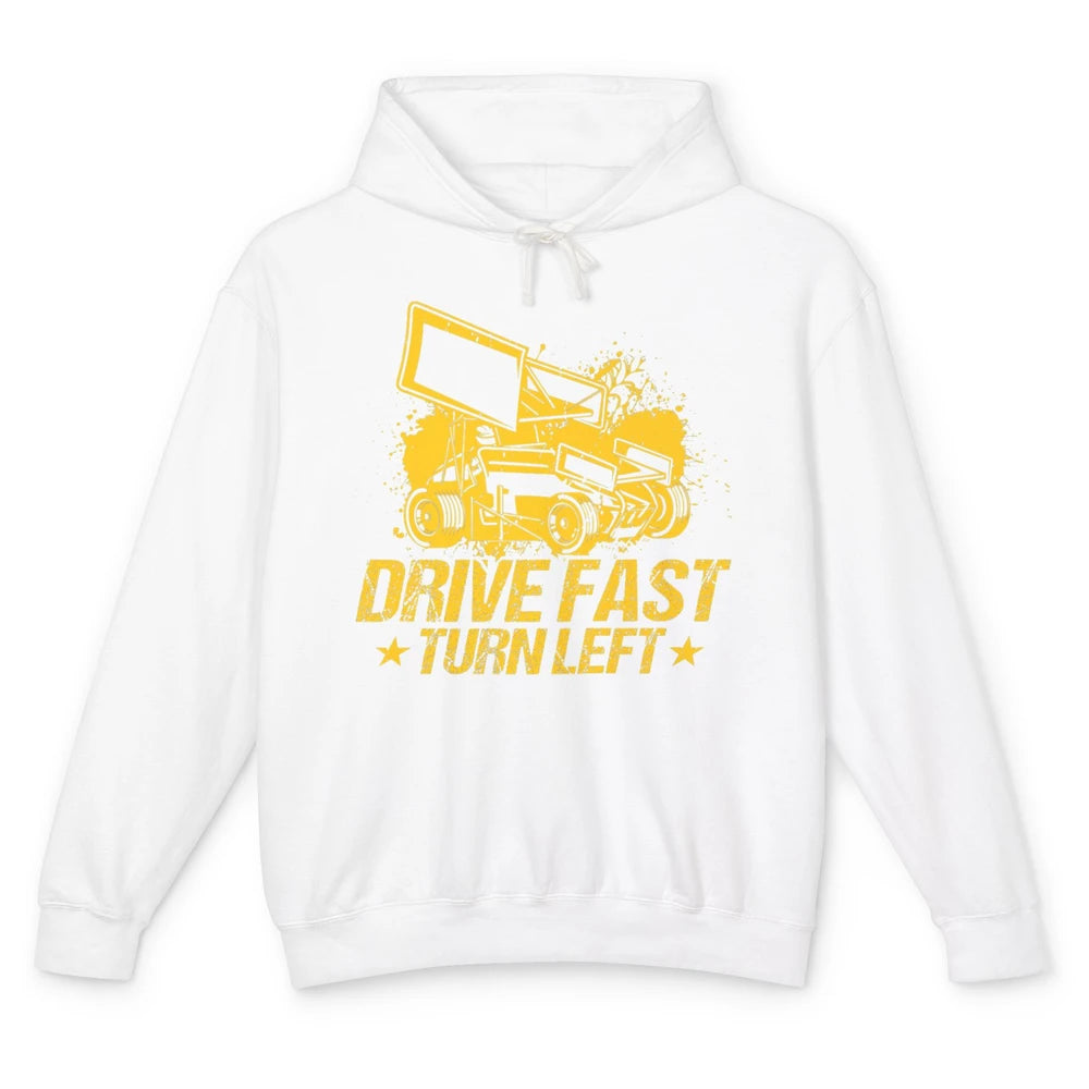 Drive Fast Turn Left Dirt Track Race Truck Sprint Car Retro Unisex Lightweight Hoodie