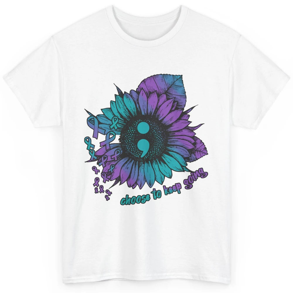 Sunflower Choose To Keep Going Suicide Prevention Awareness Classic Unisex T-Shirt