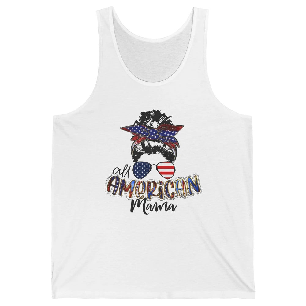 All American Mama Messy Bun 4th Of July US Flag Patriot Gift Unisex Jersey Tank