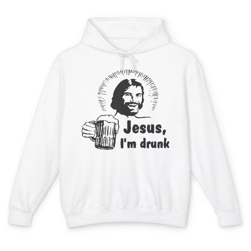 Funny Jesus Im Drunk Beer Alcoholic God Christian Drinker Unisex Lightweight Hoodie