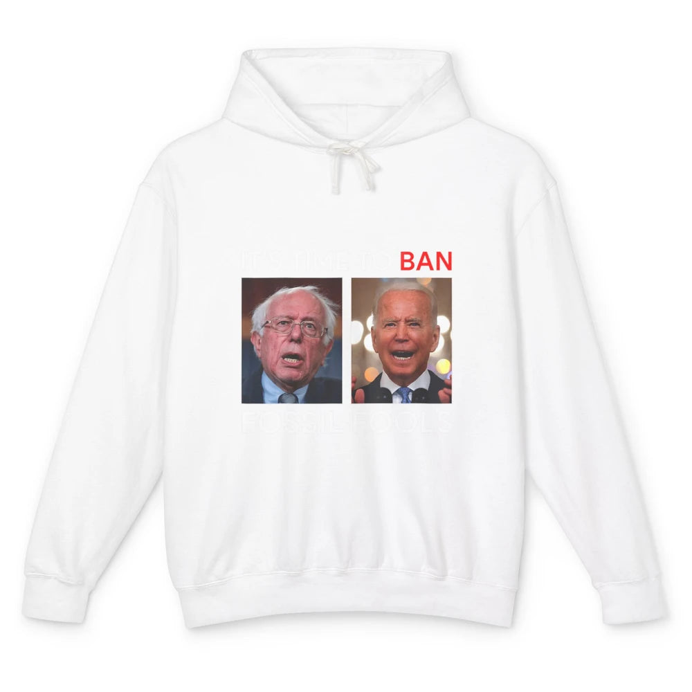 Funny Anti Joe Biden President Time To Ban Fossil Fools Joke Unisex Lightweight Hoodie