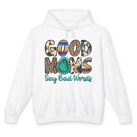 Leopard Good Moms Say Bad Words Turquoise Western Country Unisex Lightweight Hoodie