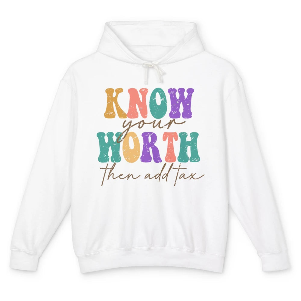 Retro Groovy Know Your Worth Then Add Tax Positive Mind Unisex Lightweight Hoodie