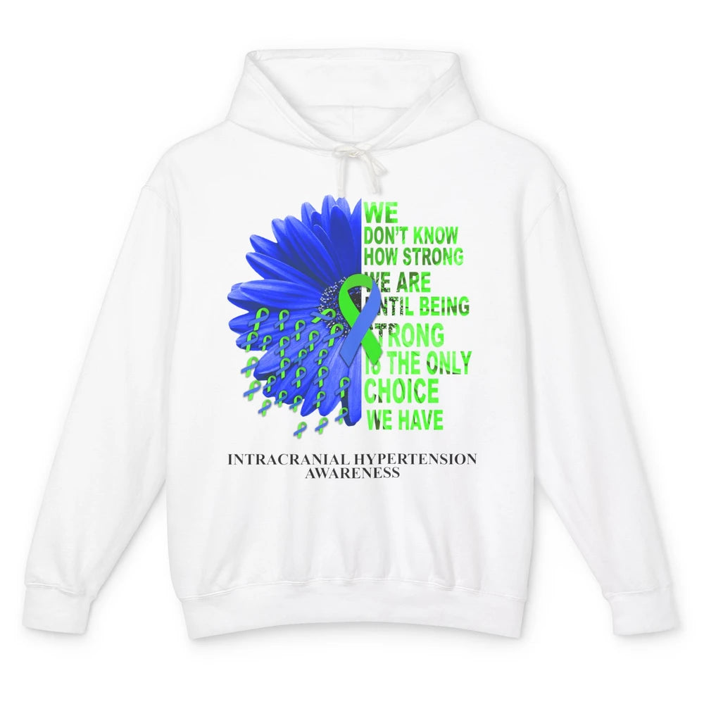 Intracranial Hypertension Ribbon We Don't Know How Strong Unisex Lightweight Hoodie