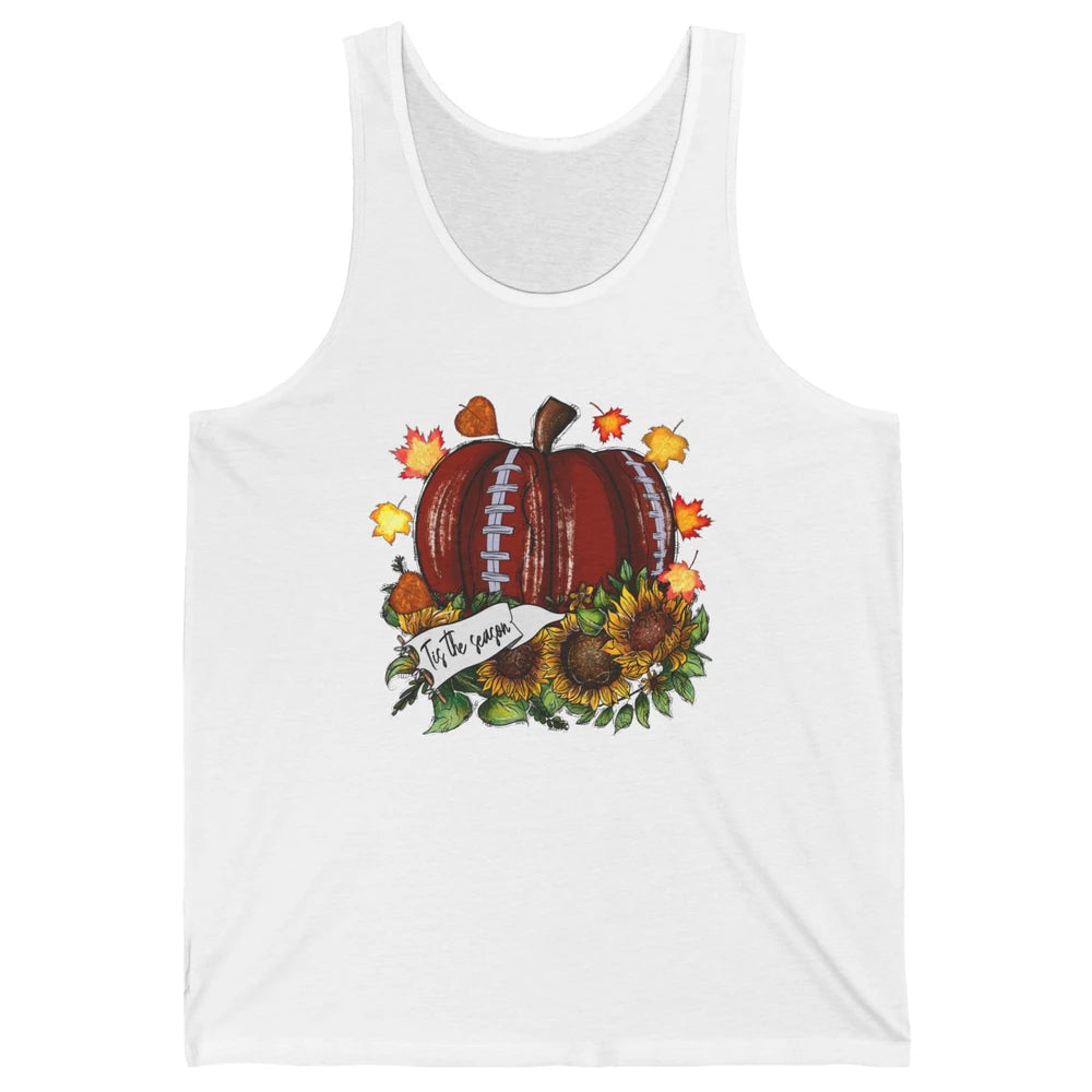 Football Pumpkin Tis The Season Sunflower Fall Leaves Autumn Unisex Jersey Tank