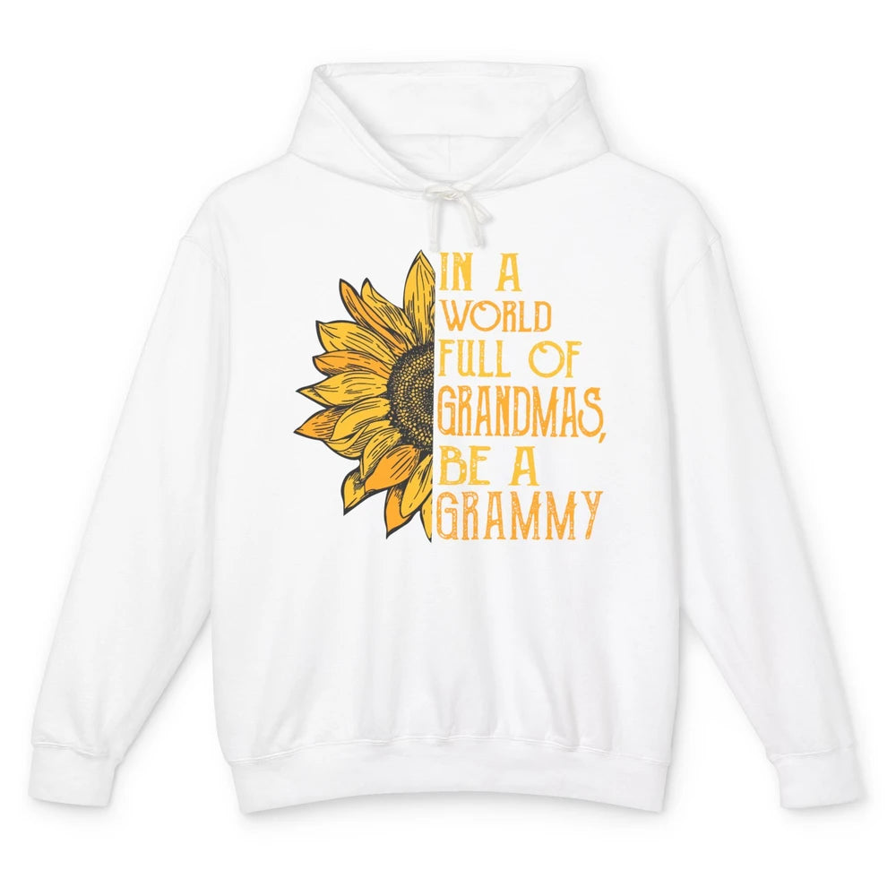 Sunflower In A World Full Of Grandmas Be A Grammy Mother Day Unisex Lightweight Hoodie