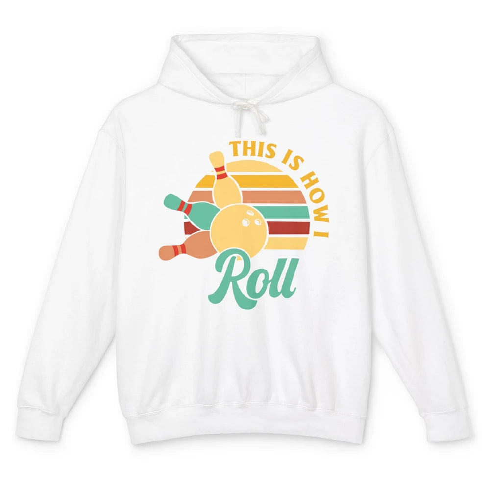 Vintage This is How I Roll Funny Bowling Gifts for Bowler Unisex Lightweight Hoodie