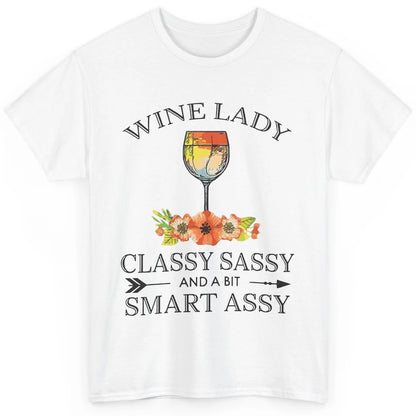 Wine Lady Classy Sassy And A Bit Smart Assy Drink Wine Lover Classic Unisex T-Shirt