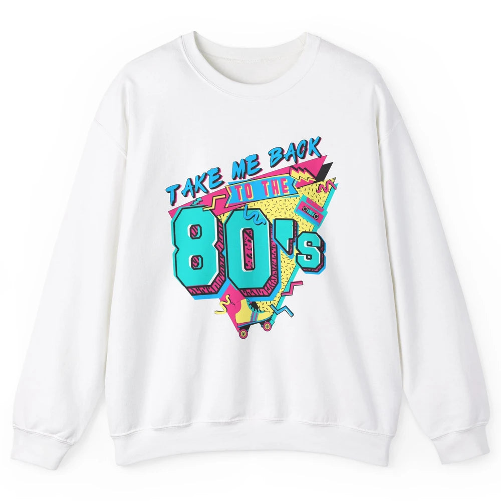 Take Me Back To The 80s Retro 1980s Cassette Made In The 80s Unisex Crewneck Sweatshirt