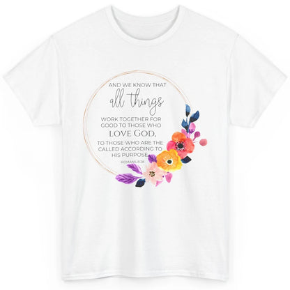 Floral Christian All Things Work Together For Good Bible Classic Unisex T-Shirt